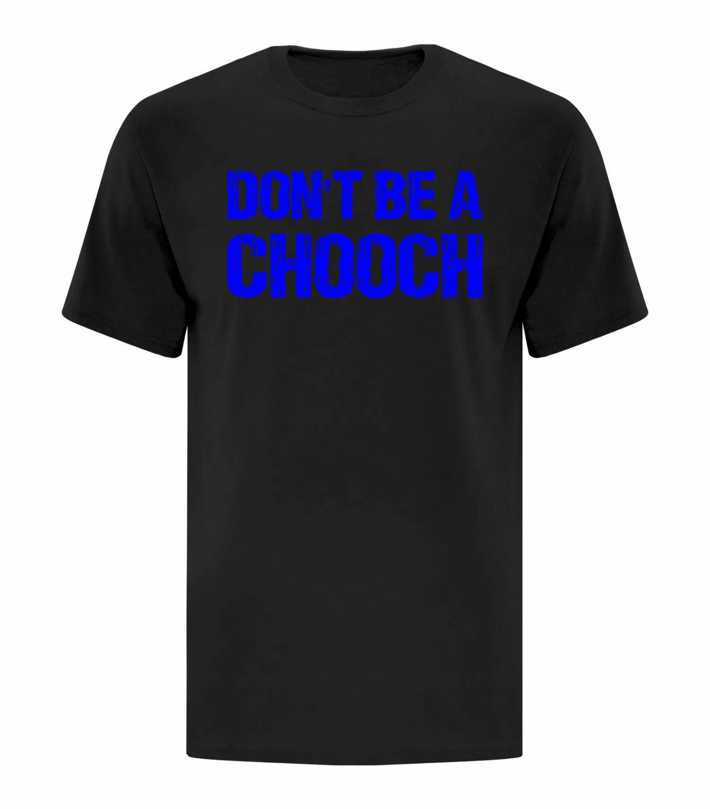 Don't Be A Chooch