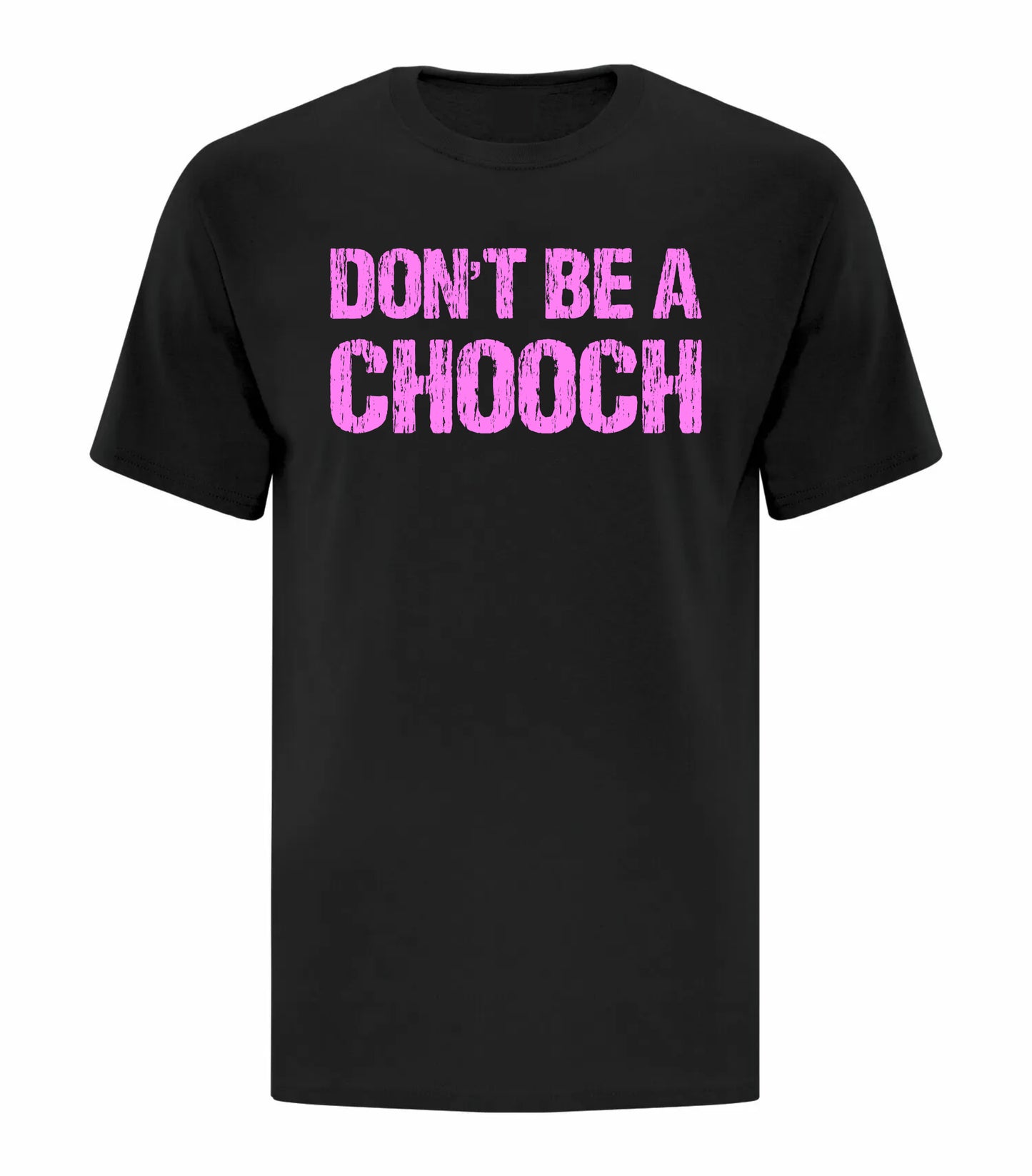 Don't Be A Chooch