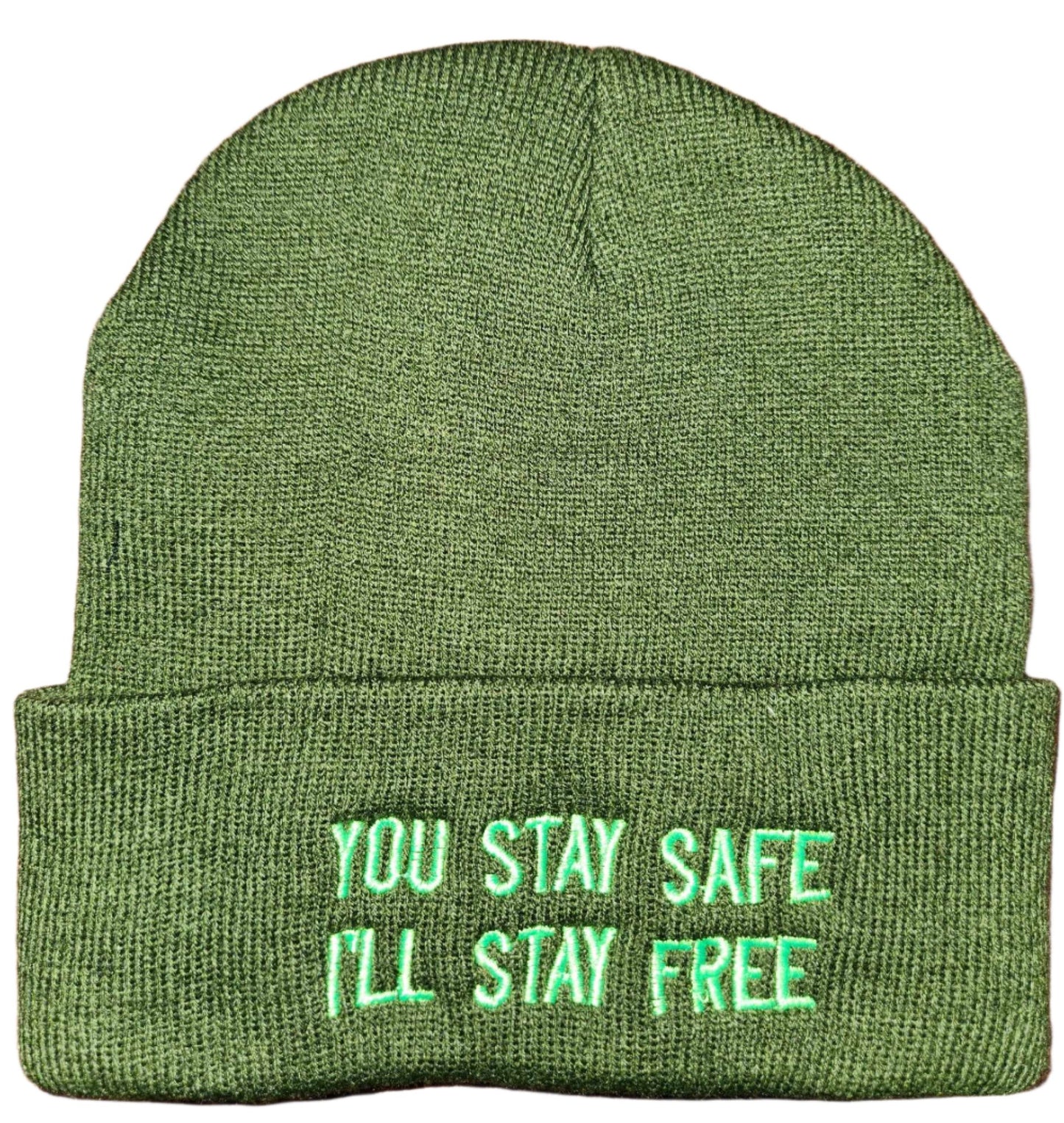 You Stay Safe I Stay Free Toques
