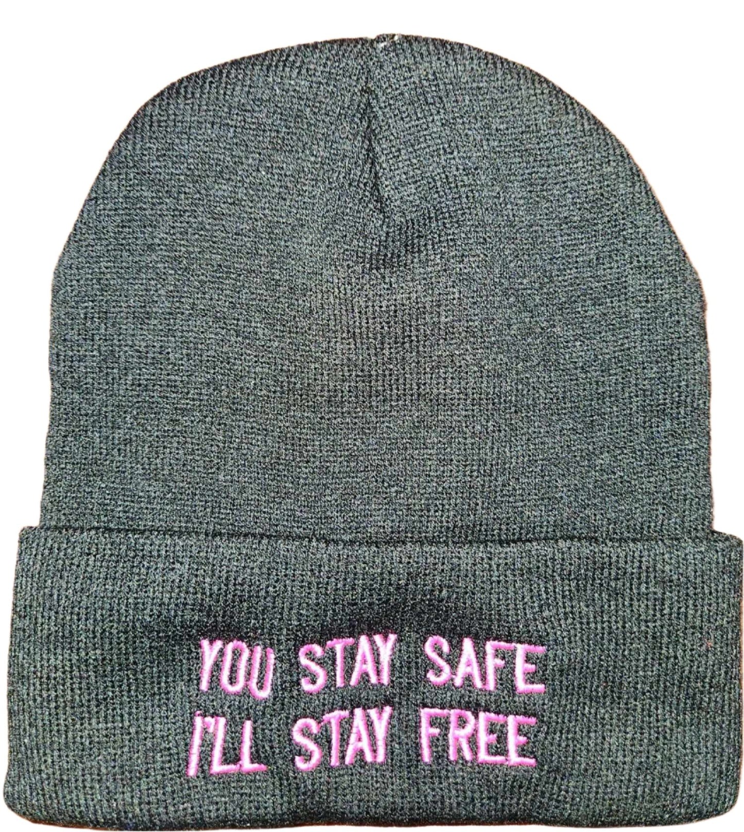 You Stay Safe I Stay Free Toques