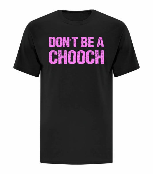 Don't Be A Chooch