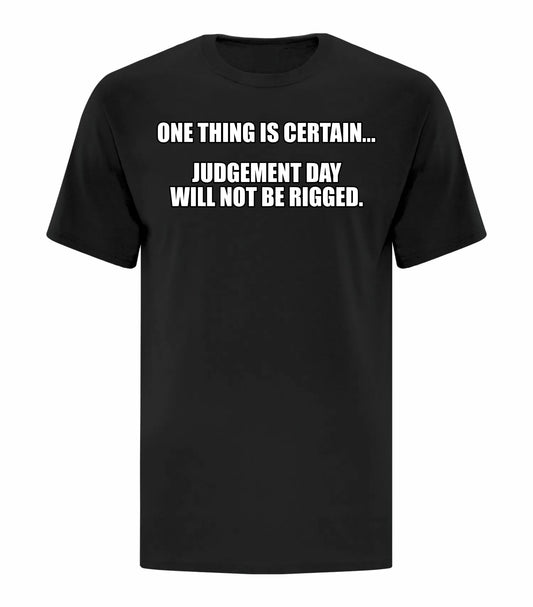 Judgement Day Will Not Be Rigged (Text Only)