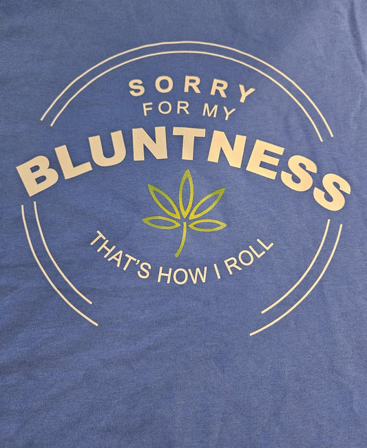 Sorry For My Bluntness T-Shirt