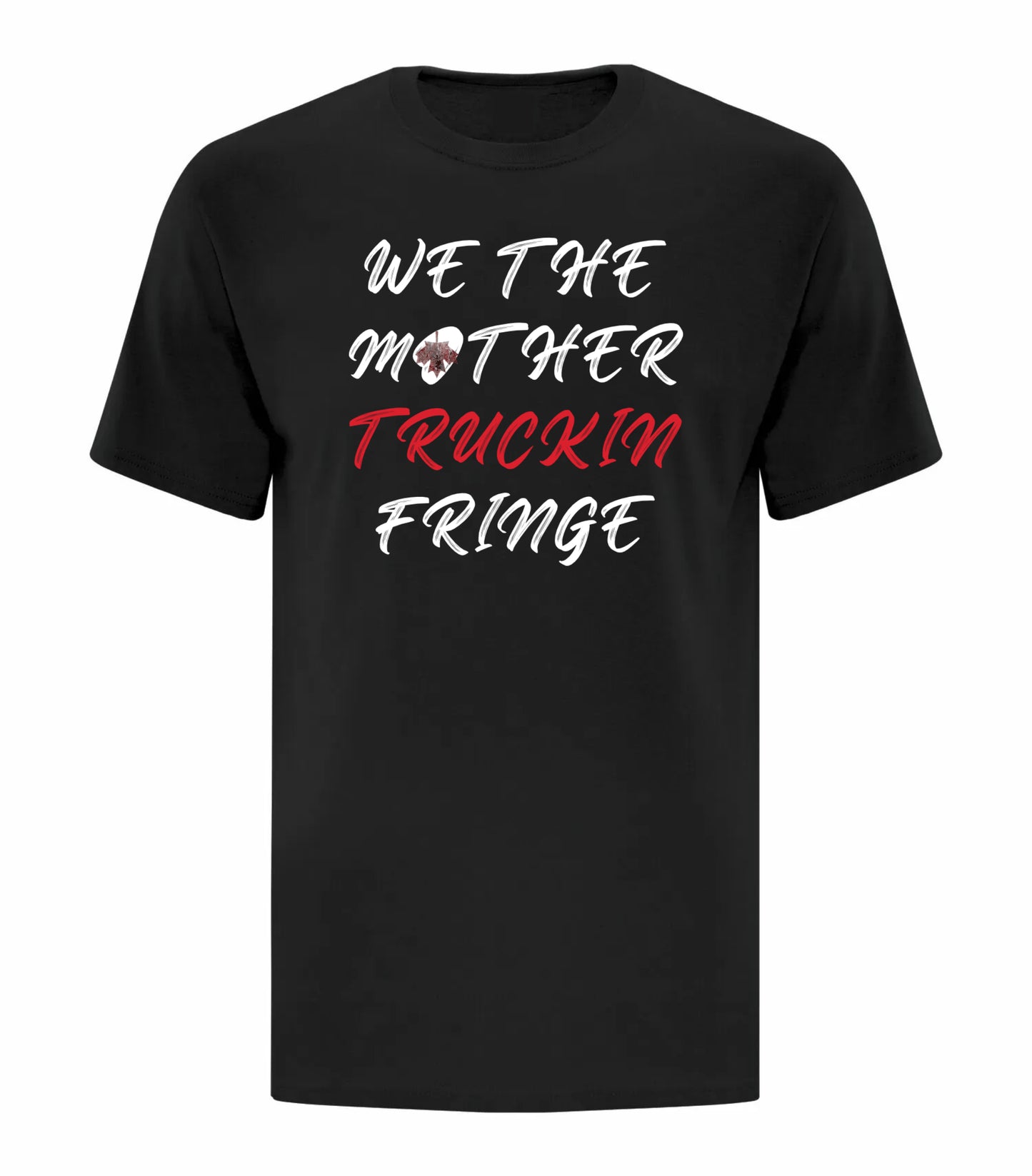 We The Mother Truckin Fringe