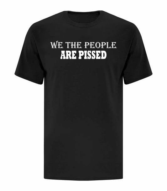 We The People Are Pissed