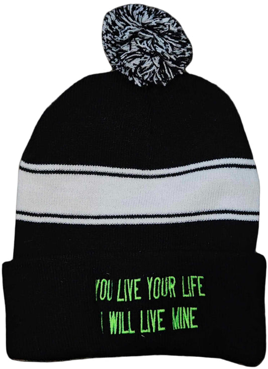 You Live Your Life Toque with Pom Pom